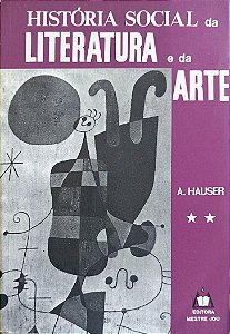Livro História Social da Literatura e da Arte - Tomo 2 Autor Hauser, Arnold (1982) [usado]