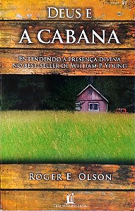 Livro Deus e a Cabana Autor Olson, Roger E. (2009) [seminovo]