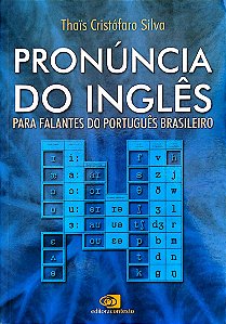 Livro Pronúncia do Inglês para Falantes do Português Brasileiro Autor Silva, Thaïs Cristófaro (2012) [seminovo]