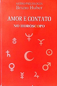 Livro Amor e Contato no Horóscopo Autor Huber, Bruno [usado]