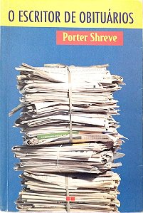 Livro o Escritor de Obituários Autor Shreve, Porter (2002) [usado]