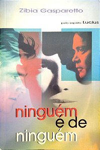 Livro Ninguém é de Ninguém Autor Gasparetto, Zibia (2009) [usado]