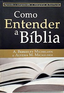 Livro Como Entender a Bíblia Autor Michelsen, A. Berkeley (2010) [usado]