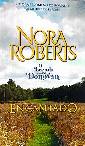 Livro Encantado - o Legado dos Donovan Autor Roberts, Nora (2013) [seminovo]