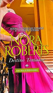 Livro Destino Tentador - os Macgregors Autor Roberts, Nora (2013) [usado]