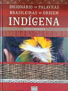 Livro Dicionário de Palavras Brasileiras de Origem Indígena Autor Chiaradia (2008) [seminovo]