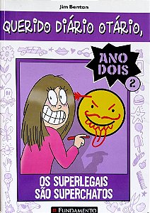 Livro os Superlegais São Superchatos - Querido Diário Otário Ano Dois 2 Autor Benton, Jim (2012) [usado]