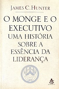Livro o Monge e o Executivo Autor Hunter, James C. (2004) [seminovo]