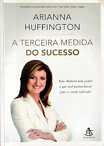 Livro a Terceira Medida do Sucesso Autor Huffington, Arianna (2014) [usado]