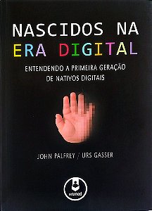 Livro Nascidos na Era Digital Autor Palfrey, John (2011) [seminovo]
