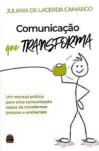 Livro Comunicação que Transforma Autor Camargo, Juliana de Lacerda (2019) [seminovo]