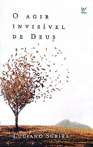 Livro o Agir Invisível de Deus Autor Subirá, Luciano (2021) [seminovo]