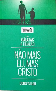Livro Não Mais Eu, Mas Cristo Autor Lan, Dong Yu (2015) [seminovo]