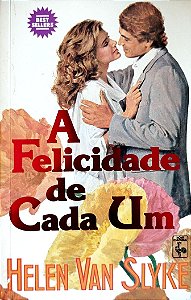 Livro a Felicidade de Cada um Autor Slyke, Helen Van (1986) [seminovo]