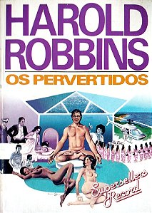 Livro os Pervertidos Autor Robbins, Harold [usado]