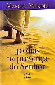 Livro 40 Dias na Presença do Senhor Autor Mendes, Márcio (2023) [seminovo]