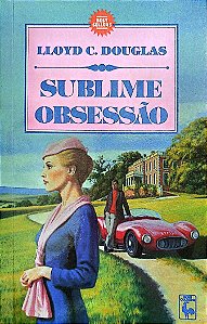 Livro Sublime Obsessão Autor Douglas, Lloyd C. (1987) [usado]