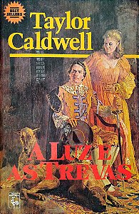 Livro a Luz e as Trevas Autor Caldwell, Taylor (1987) [seminovo]