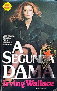 Livro a Segunda Dama Autor Wallace, Irving (1985) [usado]