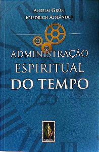 Livro Administração Espiritual do Tempos Autor Grün, Anselm (2010) [seminovo]