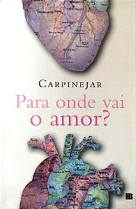 Livro para onde Vai o Amor? Autor Carpinejar (2015) [seminovo]