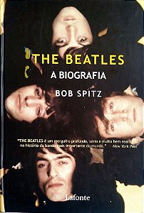 Livro The Beatles: a Biografia Autor Spitz, Bob (2007) [seminovo]