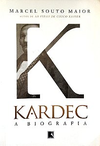 Livro Kardec: a Biografia Autor Maior, Marcel Souto (2016) [usado]