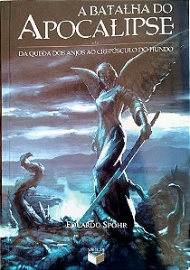 Livro a Batalha do Apocalipse Autor Spohr, Eduardo (2011) [seminovo]