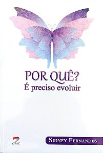 Livro por Quê? é Preciso Evoluir Autor Fernandes, Sidney (2024) [seminovo]