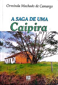 Livro a Saga de Uma Caipira Autor Camargo, Orminda Machado de (2000) [usado]