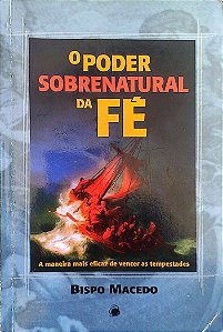 Livro o Poder Sobrenatural da Fé Autor Macedo, Edir (2005) [usado]