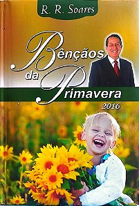 Livro Bençãos da Primavera 2016 Autor Soares, R. R. (2016) [seminovo]