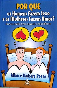 Livro por que os Homens Fazem Sexo e as Mulheres Fazem Amor? Autor Pease, Allan (2010) [usado]