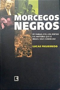 Livro Morcegos Negros Autor Figueiredo, Lucas (2000) [usado]