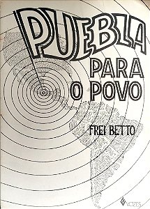 Livro Puebla para o Povo Autor Betto, Frei [usado]