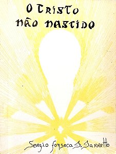 Livro o Cristo Não Nascido Autor Barretto, Sergio Fonseca B. (1977) [usado]