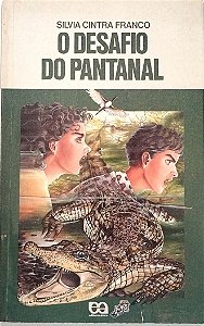Livro o Desafio do Pantanal (série Vaga-lume) Autor Franco, Silvia Cintra (1991) [usado]