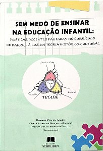 Livro sem Medo de Ensinar na Educação Infantil: Práticas Docentes Pautadas no Currículo de Bauru À Luz da Teoria Histórico-cultural Autor Alvares (org.), Deborah Miranda (2023) [seminovo]
