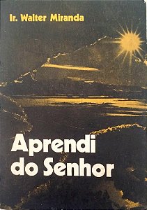 Livro Aprendi do Senhor Autor Miranda, Ir. Walter (1975) [usado]