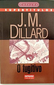 Livro o Fugitivo Autor Dillard, J, M. (1998) [usado]