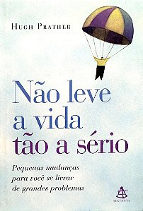 Livro Não Leve a Vida Tão a Sério Autor Prather, Hugh (2003) [seminovo]