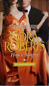 Livro Hoje e Sempre - os Macgregors Autor Roberts, Nora (2013) [usado]