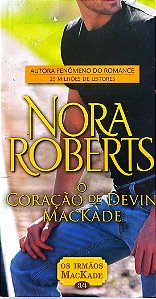 Livro o Coração de Devin Mackade - os Irmãos Mackade 3 Autor Roberts, Nora (2012) [usado]