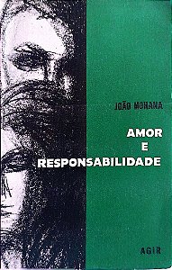 Livro Amor e Responsabilidade Autor Mohana, João (1967) [usado]