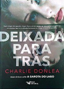 Livro Deixada para trás Autor Donlea, Charlie (2017) [seminovo]