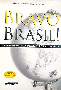 Livro Bravo Brasil! Autor Oliveira, Maria de Loudes Abreu de (2005) [seminovo]