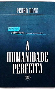 Livro a Humanidade Perfeita Autor Dong, Pedro (2020) [seminovo]