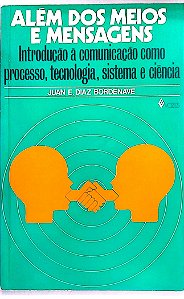 Livro Além dos Meios e Mensagens Autor Bordenave, Juan E. Diaz (1984) [usado]