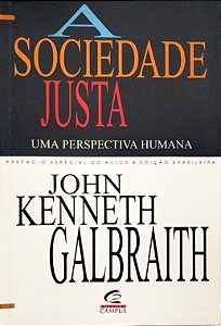 Livro a Sociedade Justa Autor Galbraith, John Kenneth (1996) [usado]