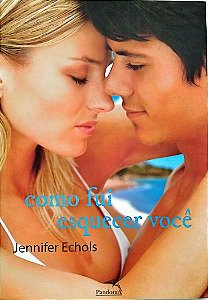Livro Como Fui Esquecer Você Autor Echols, Jennifer (2011) [seminovo]